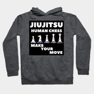 Brazilian Jiujitsu - Human Chess make your move Hoodie